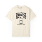 The Promise Isn't Late T-Shirt