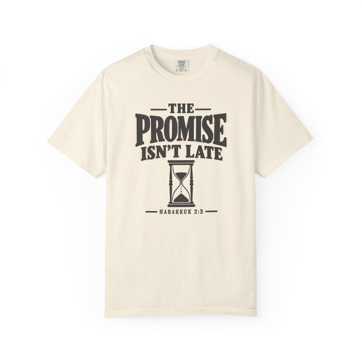 The Promise Isn't Late T-Shirt