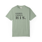 Known. Chosen. HIS. T-Shirt