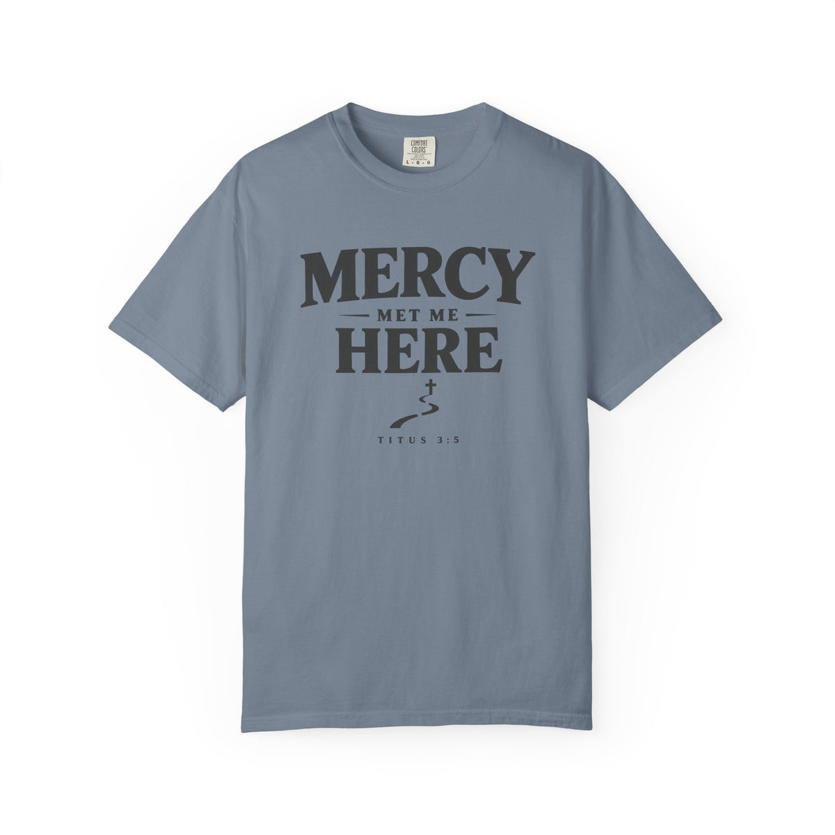 Mercy Met Me Here T-Shirt