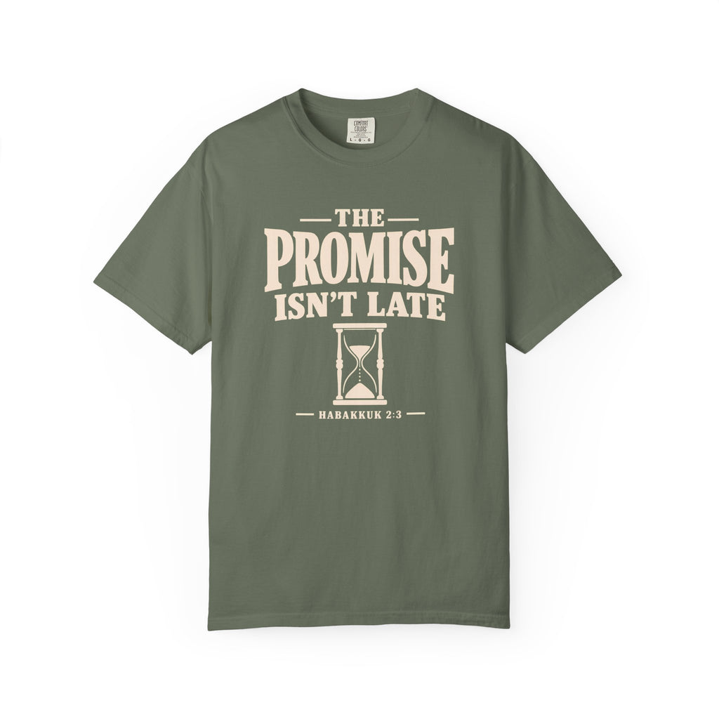 The Promise Isn't Late T-Shirt