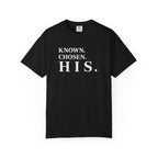 Known. Chosen. HIS. T-Shirt