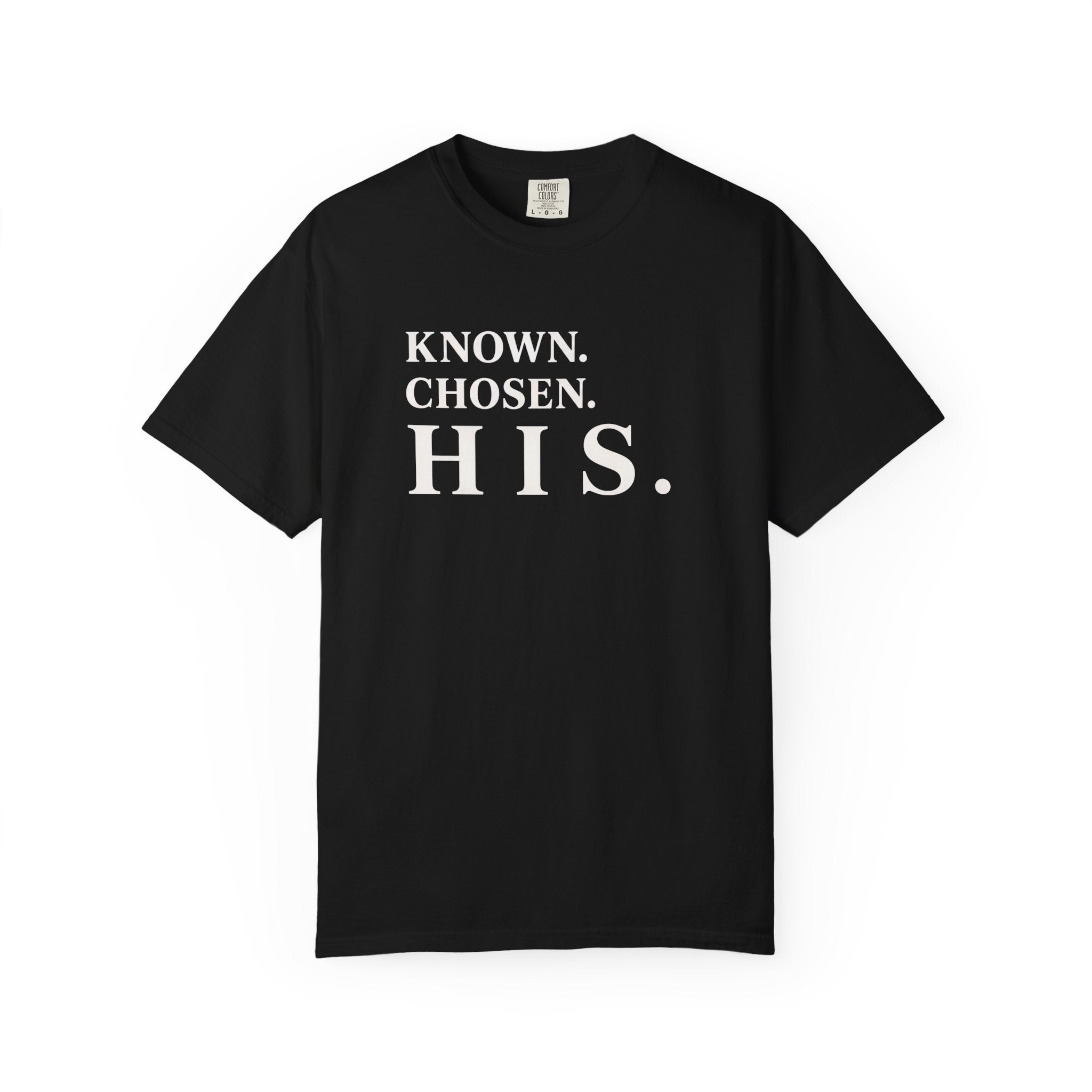 Known. Chosen. HIS. T-Shirt