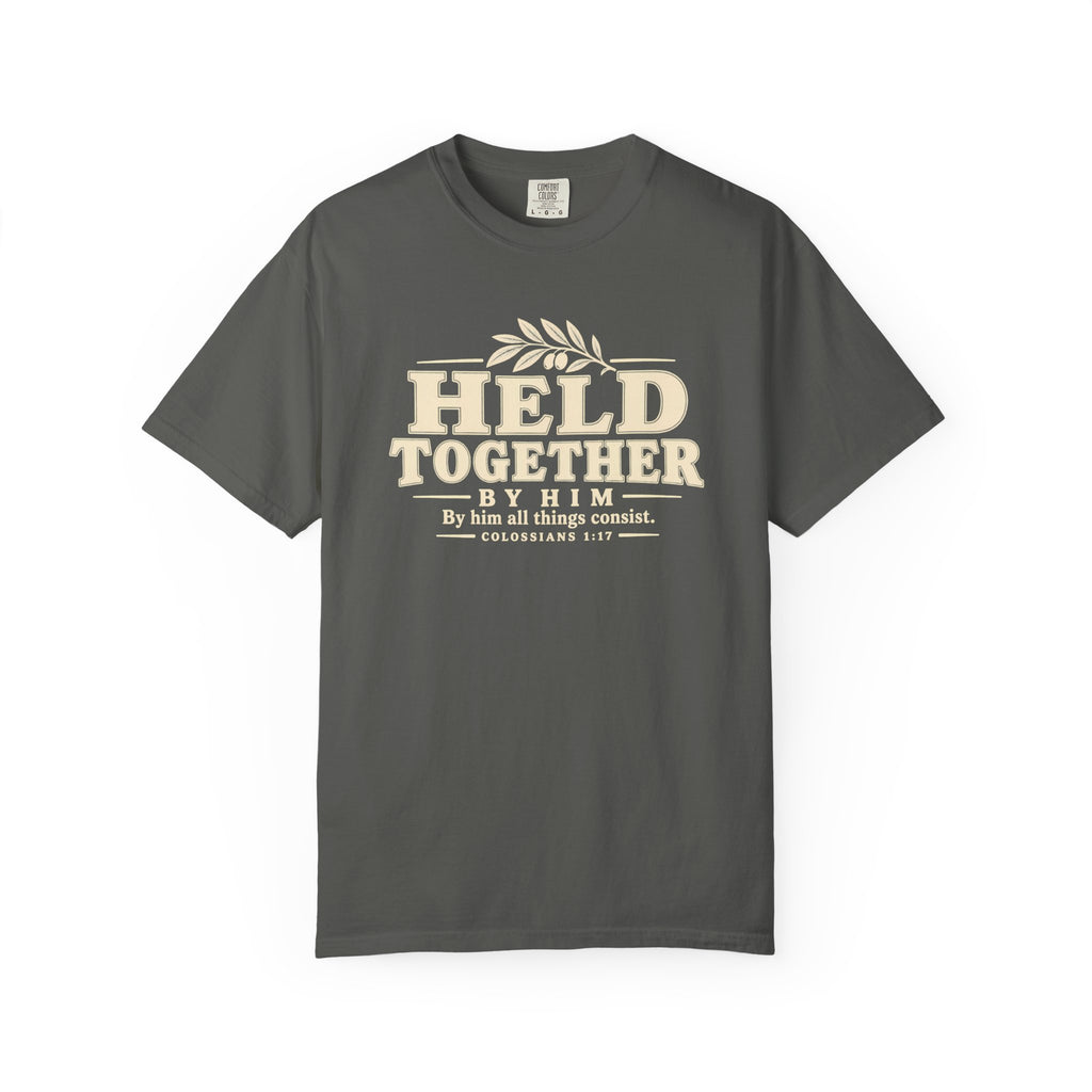 Held Together By Him T-Shirt