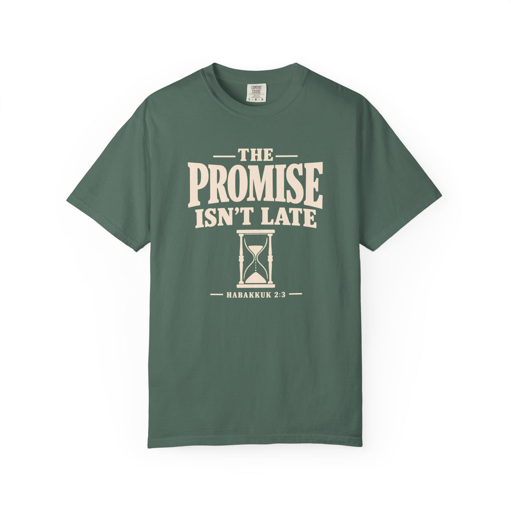 The Promise Isn't Late T-Shirt