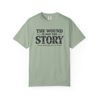 The Wound Is Not The Story T-Shirt