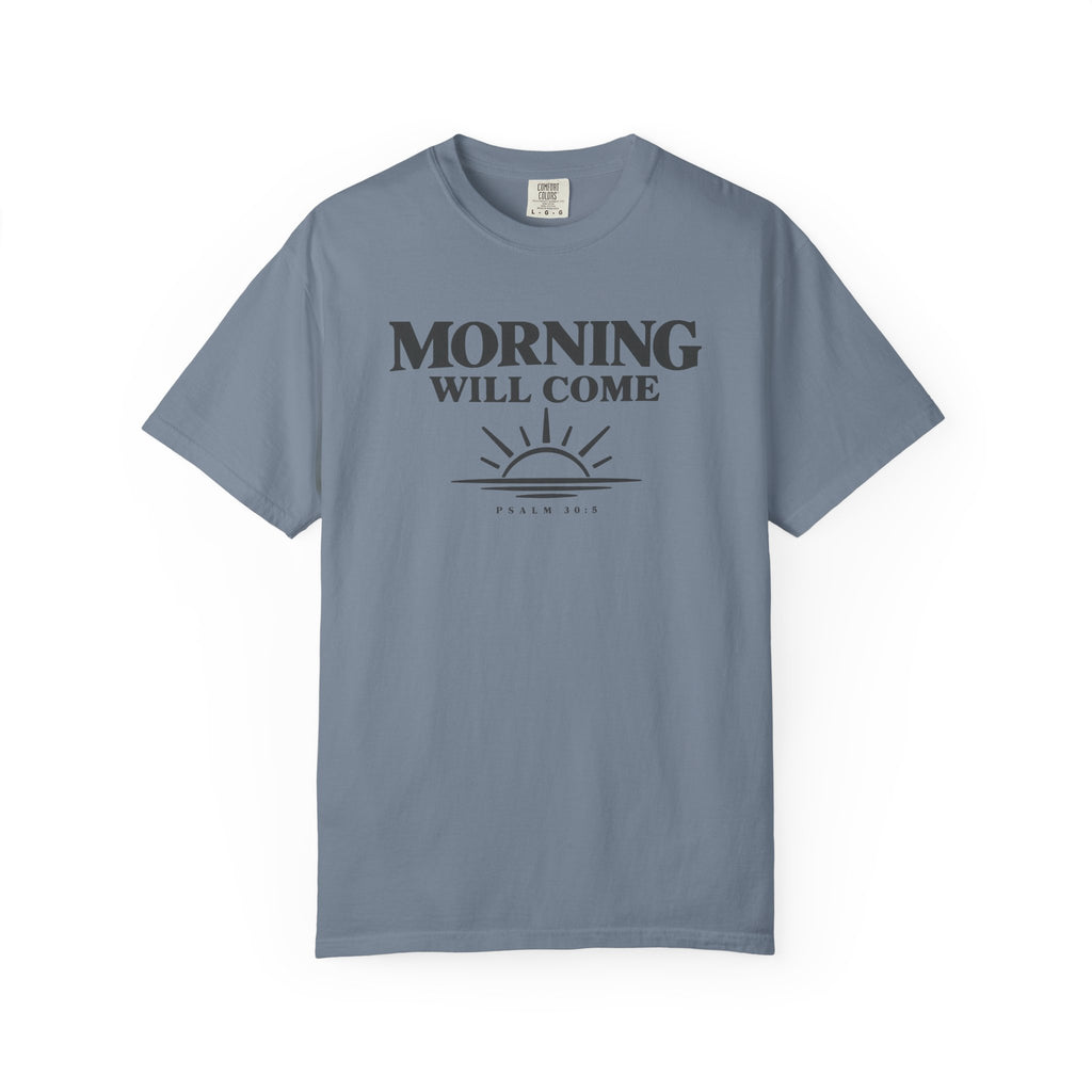 Morning Will Come T-Shirt